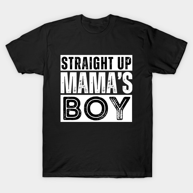 Straight Up Mama's Boy T-Shirt by Owlora Studios